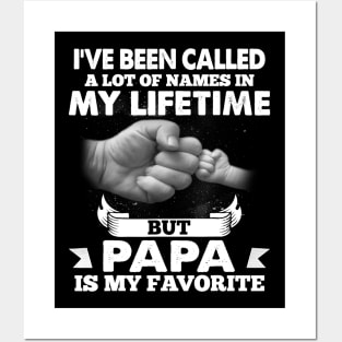 I_ve Been Called A Lot Of Names In My Lifetime Papa Posters and Art